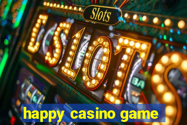 happy casino game