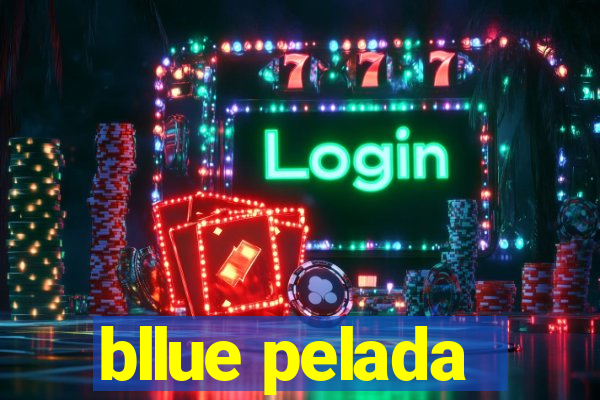 bllue pelada