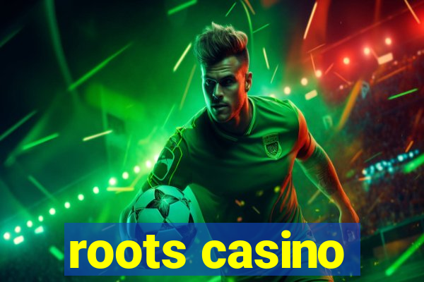 roots casino