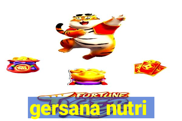 gersana nutri