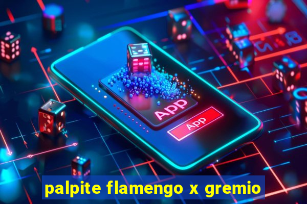 palpite flamengo x gremio