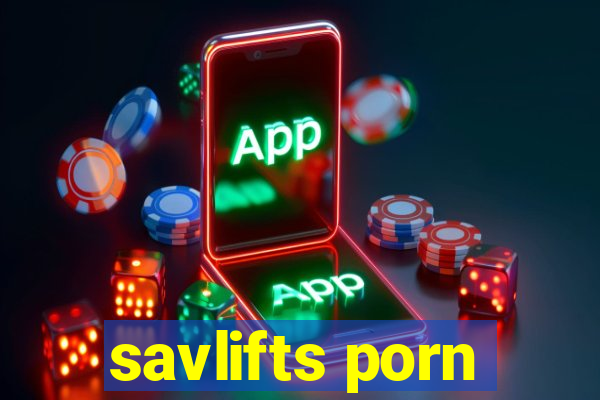 savlifts porn