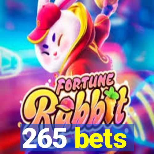 265 bets