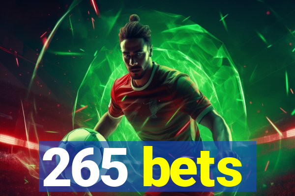 265 bets