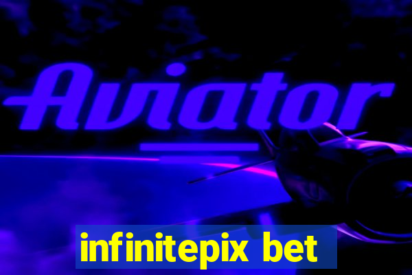 infinitepix bet