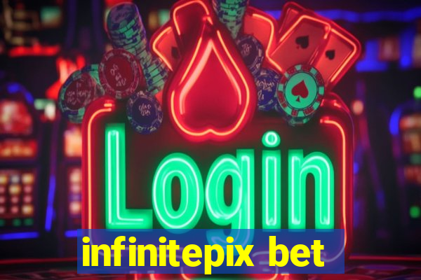 infinitepix bet