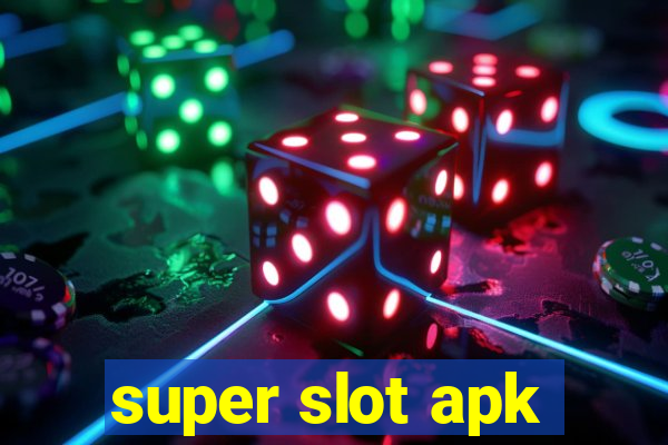 super slot apk