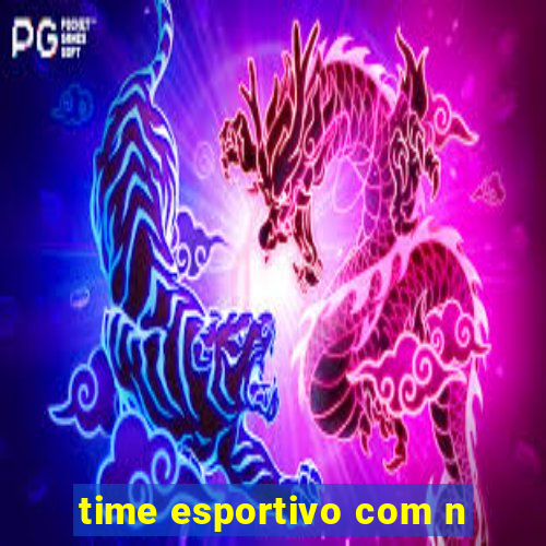 time esportivo com n