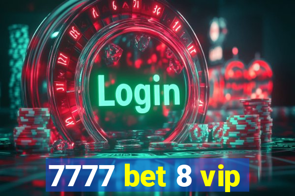 7777 bet 8 vip