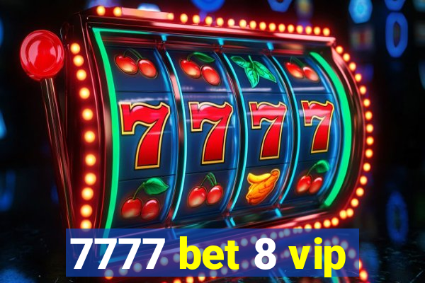 7777 bet 8 vip