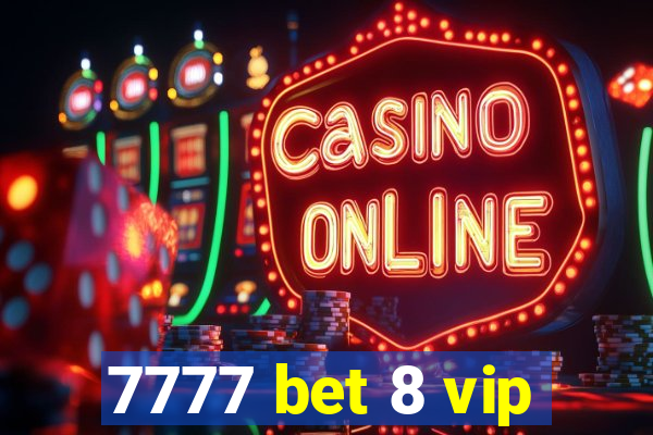 7777 bet 8 vip