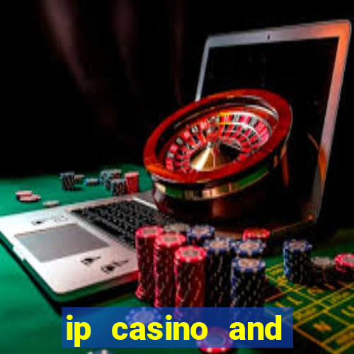 ip casino and resort in biloxi mississippi