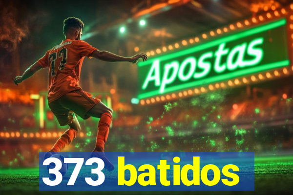 373 batidos