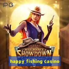 happy fishing casino