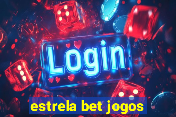 estrela bet jogos