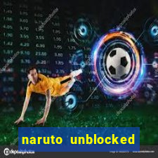 naruto unblocked games 76