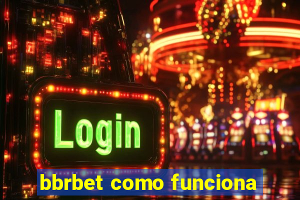 bbrbet como funciona