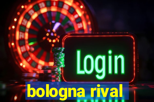 bologna rival