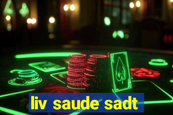 liv saude sadt