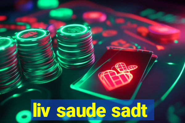 liv saude sadt