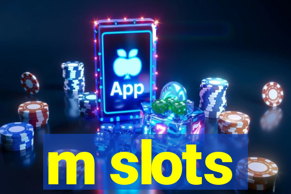 m slots