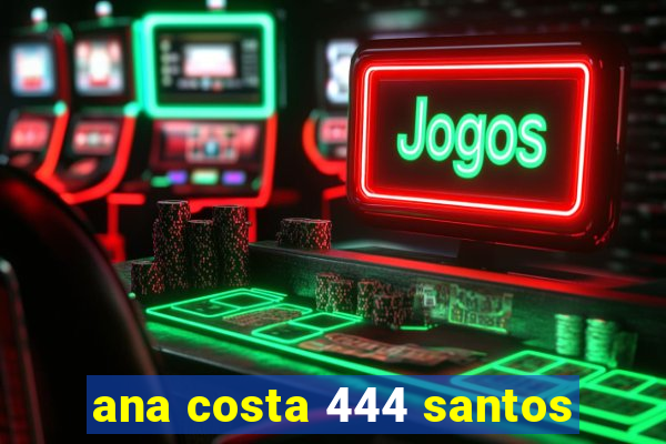 ana costa 444 santos