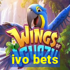 ivo bets