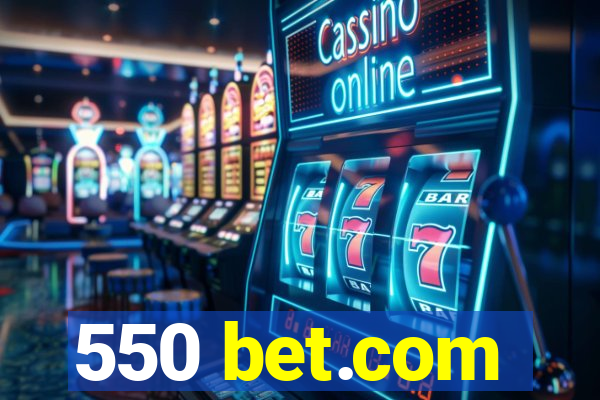 550 bet.com