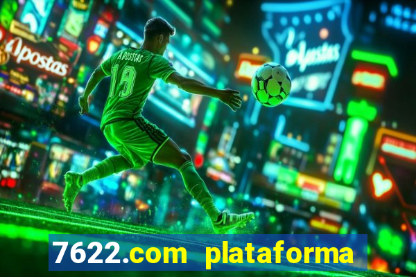 7622.com plataforma de jogos