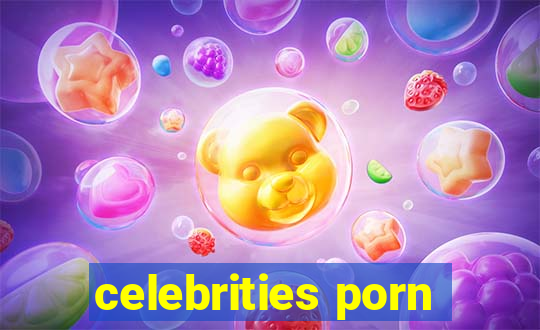 celebrities porn