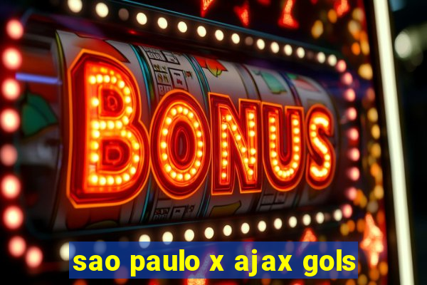 sao paulo x ajax gols