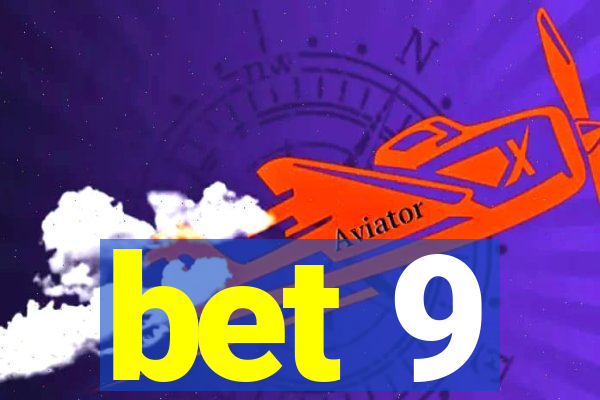 bet 9