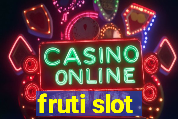 fruti slot