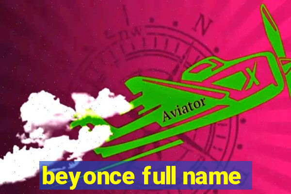 beyonce full name