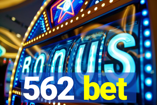 562 bet