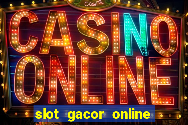 slot gacor online 2023 hari ini