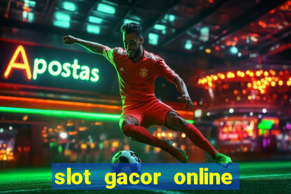 slot gacor online 2023 hari ini