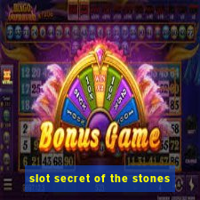 slot secret of the stones