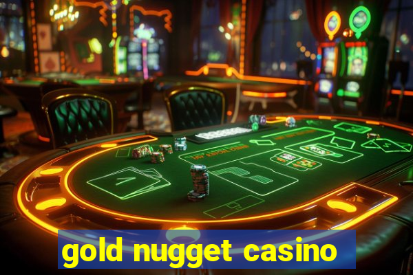 gold nugget casino