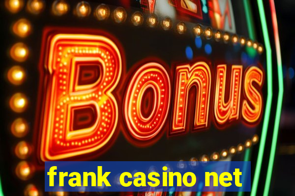 frank casino net