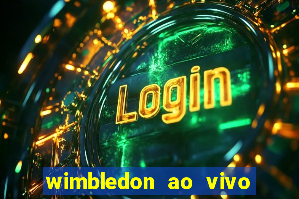 wimbledon ao vivo online gratis