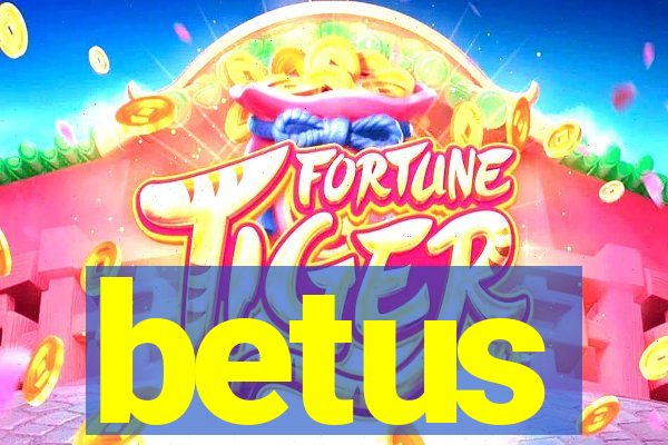 betus