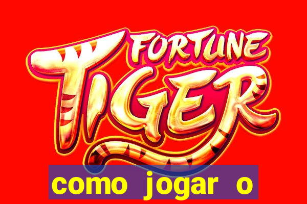 como jogar o fortune tigre