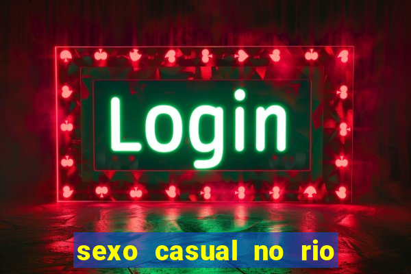 sexo casual no rio de janeiro