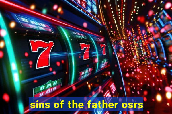 sins of the father osrs