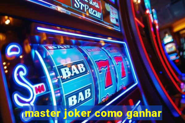 master joker como ganhar