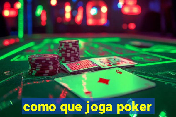 como que joga poker