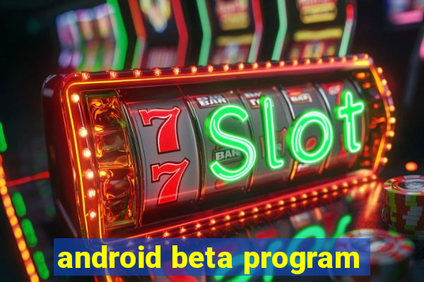 android beta program