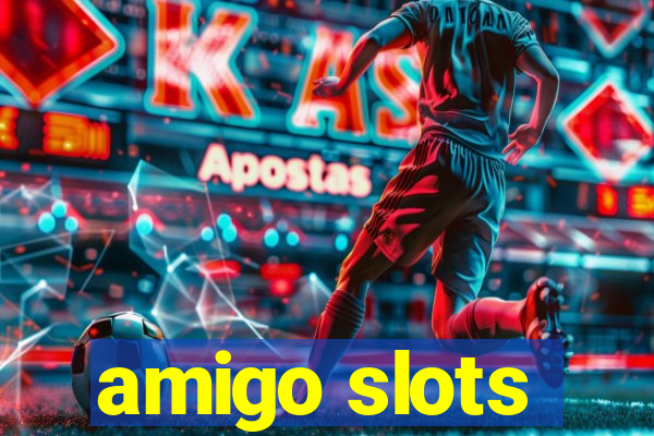 amigo slots