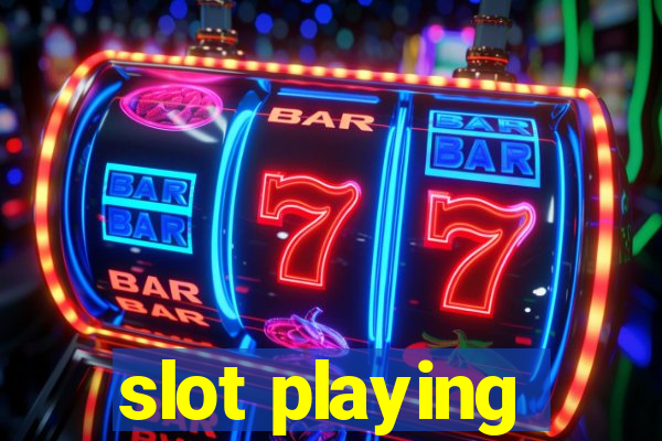 slot playing